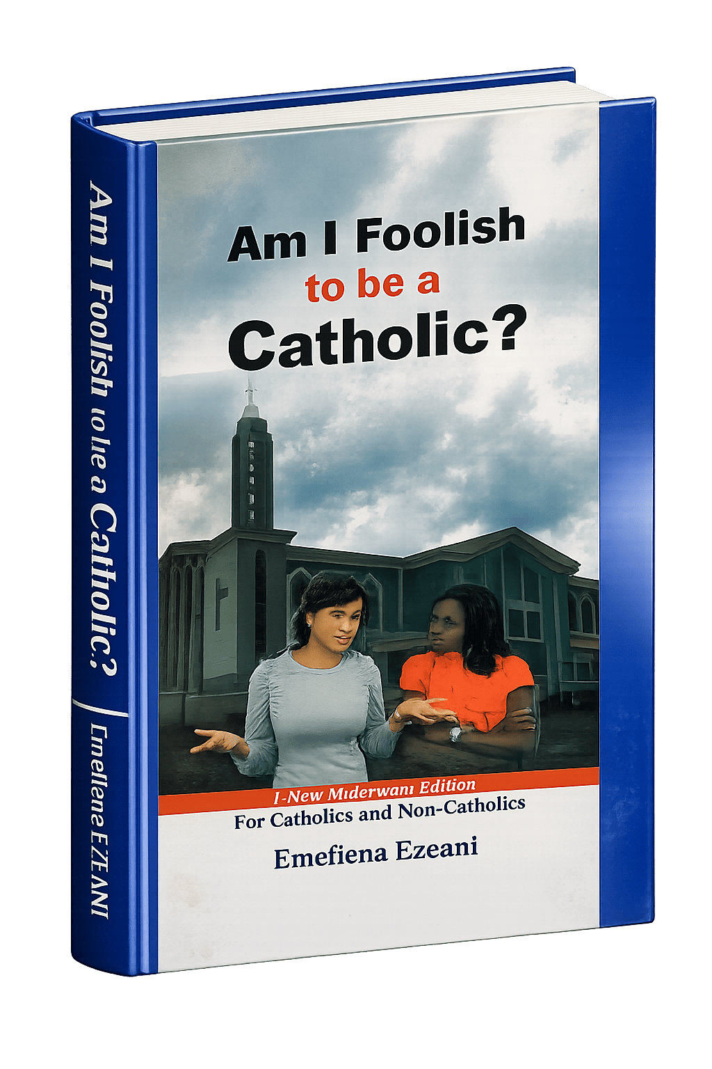 Am I Foolish to be a Catholic?
