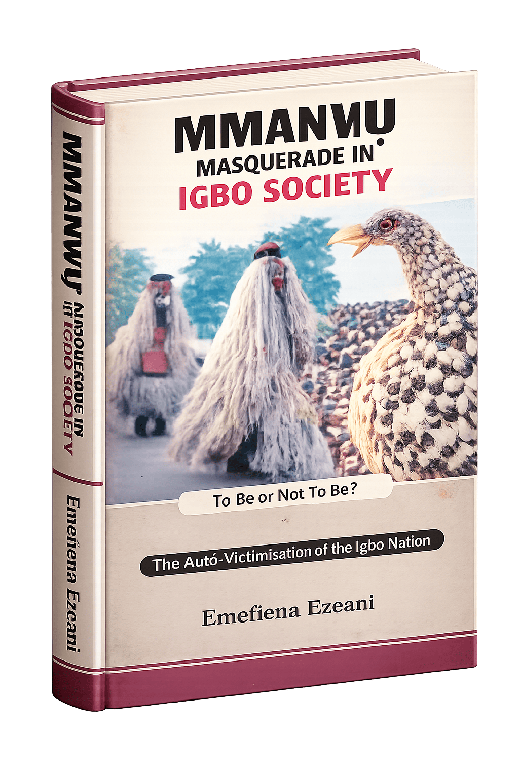 Mmanwu: Masquerade in Igbo Society, To Be or Not to Be?