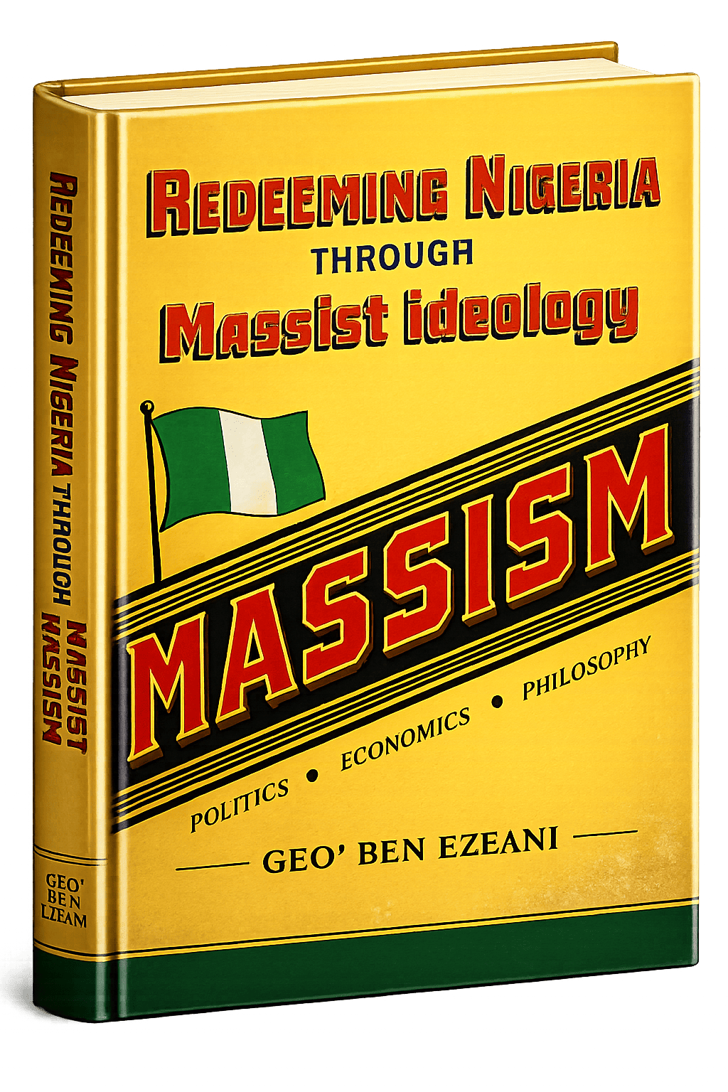 Redeeming Nigeria through Massist Ideology: Massism (Politics, Economics & Philosophy)